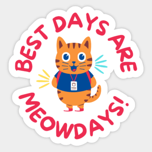 Best days are Meowdays Sticker